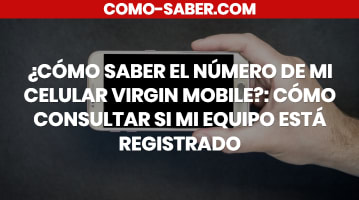 Cómo saber el número de mi celular Virgin Mobile