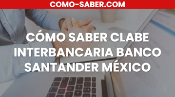 Cómo saber clabe interbancaria Banco Santander México 