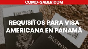 REQUISITOS PARA VISA AMERICANA EN PANAMÁ