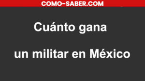 cuanto gana un militar en Mexico